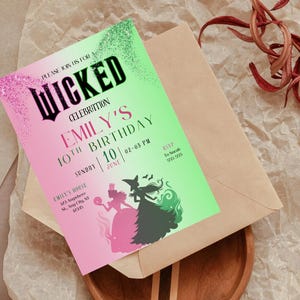 May include: A birthday invitation with a pink and green gradient background. The invitation reads "WICKED CELEBRATION" and "EMILY'S 10TH BIRTHDAY". The design includes silhouettes of witches and a princess.