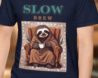 Slow Brew Sloth T-Shirt.  Cute Relaxing Morning Sloth in Robe Tee.  Coffee Lover Sloth Lover Gift.  Slow Start Cofee Break Slow Brewed Sloth