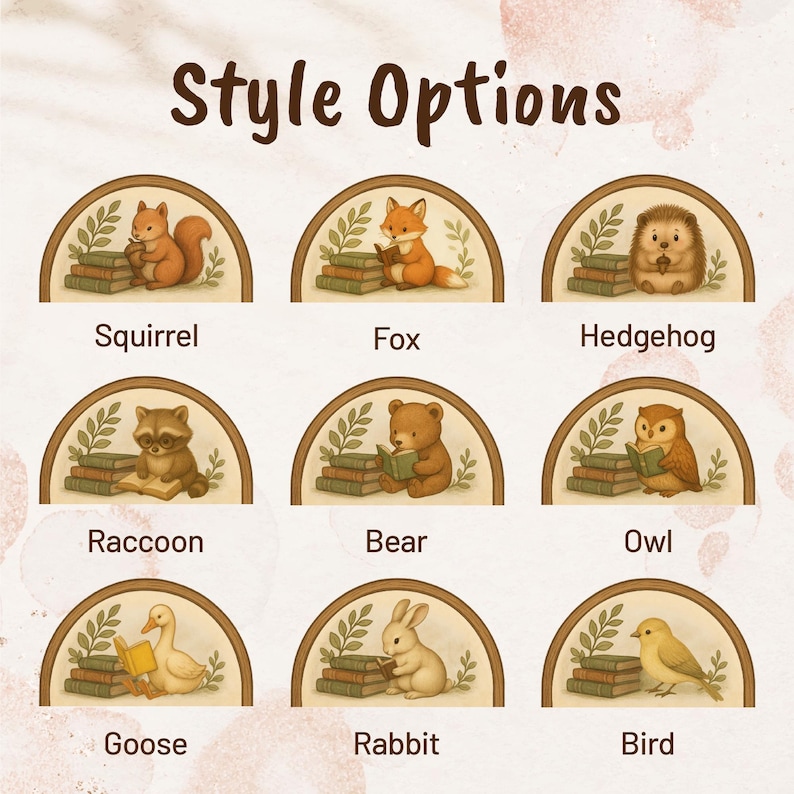 May include: An image with the text "Style Options" at the top. Below are nine circular illustrations of animals reading books. The animals include a squirrel, fox, hedgehog, raccoon, bear, owl, goose, rabbit, and bird. Each illustration is in a brown frame.