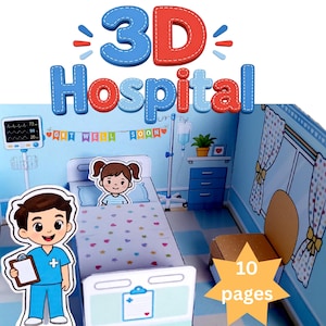 May include: A 3D hospital paper craft set featuring 10 pages of illustrated scenes. The set includes a patient in a bed, a nurse figure, a medical monitor, an IV stand, and a room interior with a Get Well Soon banner and blue furniture.