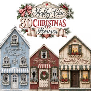 Peut inclure: Un graphique avec le texte Shabby Chic 3D Christmas Houses au-dessus de trois cottages illustrés. Le Snowflake Cottage bleu, le Holly House rouge et le Yuletide Cottage crème présentent des fenêtres, des portes et des décorations de Noël.