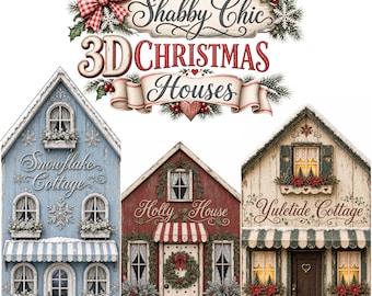 May include: A graphic featuring the text Shabby Chic 3D Christmas Houses above three illustrated cottages. The blue Snowflake Cottage, red Holly House, and cream Yuletide Cottage each feature detailed windows, doors, and festive holiday decorations.
