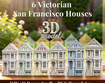 May include: Six miniature Victorian San Francisco houses in various pastel colors including pink, green, yellow, blue, and cream. The text 6 Victorian San Francisco Houses 3D model and DIY 3D Paper Craft PNG Templates Instant Download is visible.