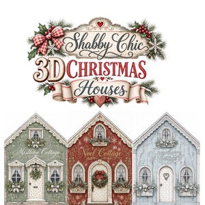 Peut inclure: Un design graphique avec le texte Shabby Chic 3D Christmas Houses, un nœud à carreaux rouges, des branches de pin et des baies. En dessous, trois cottages illustrés nommés Mistletoe Cottage en vert, Noel Cottage en rouge et Snowberry Cottage en bleu.