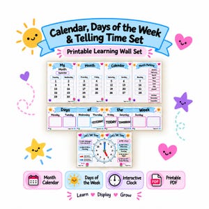 May include: A printable learning wall set featuring a calendar, days of the week, and a clock. The set includes charts for months, dates, and time-telling, decorated with smiling suns, hearts, and stars. Text includes Calendar, Days of the Week & Telling Time Set, Printable Learning Wall Set, and Let's Tell Time.
