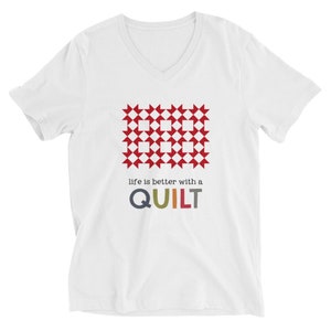Life is Better with a Quilt -  V-Neck T-Shirt