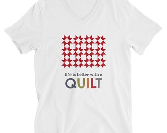 Life is Better with a Quilt -  V-Neck T-Shirt