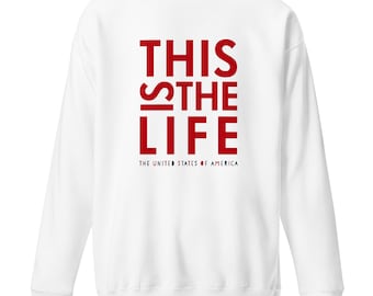 This is the Life Sweatshirt