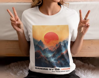 Dancing by the Moon Graphic Tee Vintage Sunset Mountain Lover Quote Shirt Nature Lover Gift Festival Wear Sunset Lover Naturecore Shirt