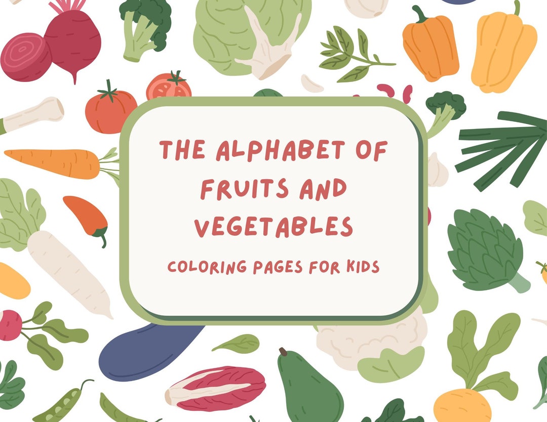 The Alphabet of Fruits and Vegetables - Coloring Pages - Kids Coloring ...