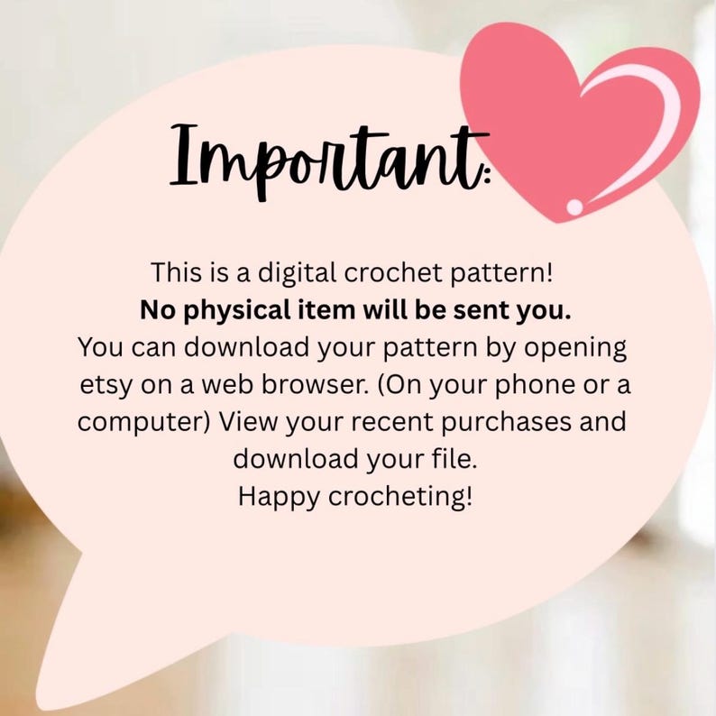 May include: A digital crochet pattern announcement in a light pink speech bubble with a red heart. Text reads "Important: This is a digital crochet pattern! No physical item will be sent you."