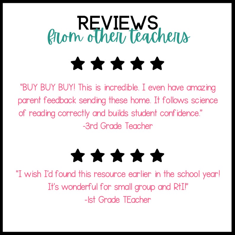 Pode incluir: Um fundo branco com texto preto que diz "REVIEWS from other teachers". Cinco estrelas pretas s&atilde;o exibidas acima do texto "BUY BUY BUY! This is incredible. I even have amazing parent feedback sending these home. It follows science of reading correctly and builds student confidence."  O texto "3rd Grade Teacher" est&aacute; abaixo da cita&ccedil;&atilde;o. Cinco estrelas pretas s&atilde;o exibidas acima do texto "I wish I'd found this resource earlier in the school year! It's wonderful for small group and RtI!"  O texto "1st Grade Teacher" est&aacute; abaixo da cita&ccedil;&atilde;o.