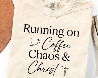 Running on Coffee Chaos & Christ Shirt, Christian Mom Shirt, Faith Based Mom Shirt, Funny ADHD Mom Shirt, Religious Gift for Mom