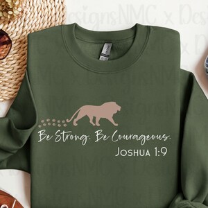 Joshua 1:9 Be strong and Courageous Sweatshirt, Christian shirt, Jesus Lover Gifts, Bible Verse Shirt, Religious T-Shirt, Christian Apparel