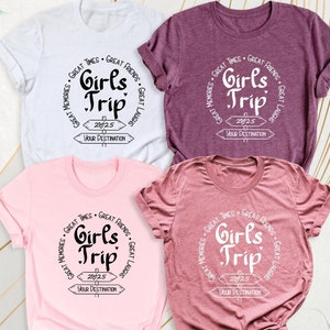 Girls Trip 2025 Your Destination Shirt, Custom Great Memories Laughs Times Friends Tshirt, Girls Trip Matching Tee, Personalized Girls Shirt