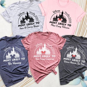 Custom Disney Most Likely To Shirts, Disney Trip Shirt, Most Likely To Disney Family Shirt, Most Likely To Disney Group Disney Vacation Tees