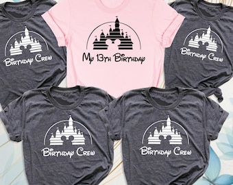 Disney Birthday Crew Shirt My 13th Birthday Party Tee, Disney Birthday Family Shirt, Custom My Birthday Party Tee, Birthday Disneyland Shirt
