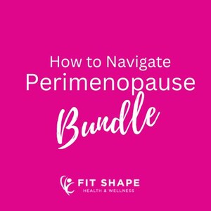 May include: Pink background with white text that reads "How to Navigate Perimenopause Bundle" and a logo for Fit Shape Health & Wellness.