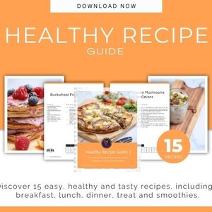 May include: A guide to 15 healthy recipes, including breakfast, lunch, dinner, treats, and smoothies. The guide features photos of buckwheat pancakes, a mushroom and onion quiche, and overnight oats.