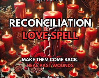 POWERFUL Reconciliation Love Spell – Restore Relationships, Win Back Ex, Rekindle Romance, Lost Love Revive, Relationship, Heal Broken Bonds