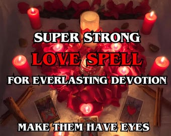 Super STRONG LOVE SPELL - Everlasting Devotion, Break Through Barriers with a Stubborn Target Love & Obsession Spell