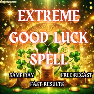 EXTREME LUCK SPELL, Abundance, Prosperity, Success, Positive Energy, Opportunities, Confidence, Personal Growth, Happiness, Manifestation