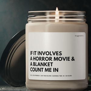 If It Involves a Horror Movie Count Me In Candle Spooky Gothic Gift Creepy Movie Night Decor Halloween Home Fragrance for Horror Fans