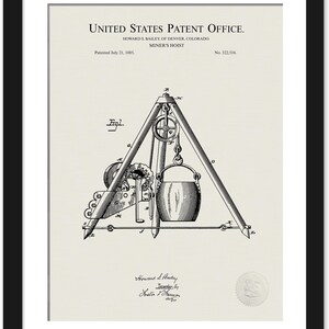 May include: Black and white patent illustration of a Miner's Hoist, dated July 21, 1885, from the United States Patent Office. The drawing shows a triangular frame supporting a pulley system and a bucket. The text includes the inventor's name.