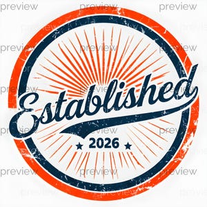 May include: A circular design with the word "Established" in a navy blue script font. The design includes the year "2026" and radiating orange lines, all set against a white background with a distressed effect. The outer ring is orange and navy blue.