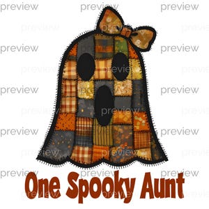 May include: A patchwork ghost design with a bow, featuring orange, yellow, and gray squares. The ghost has black eyes and a mouth. The text "One Spooky Aunt" is written in brown below the ghost, perfect for Halloween.