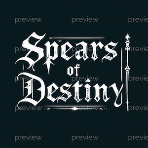 May include: A graphic design featuring the white text "Spears of Destiny" in a stylized gothic font. The text is enclosed within a thin white rectangular border with a vertical spear illustration positioned on the right side against a dark background.