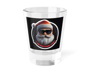 Santa Shot Glass, I Am Watching You Christmas Holiday Drinkware, Festive Stocking Stuffer, Novelty Barware Gift, Funny Secret Santa Present,
