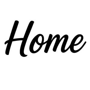 May include: Black and white cursive text that reads "Home".