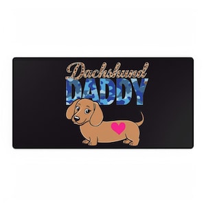 Dachshund Daddy Desk Mat, Cute Dog Themed Office Accessory, Pet Lover Gift, Fun Desk Decor, Home Office Essentials
