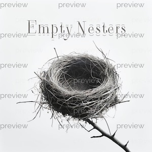 May include: A grayscale image of an empty bird's nest, constructed from twigs and branches, perched on a tree branch. The text "Empty Nesters" is displayed above the nest.