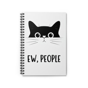 Cat-Themed Spiral Notebook - &quot;Ew, People&quot; Design for Cat Lovers, Journaling, Note Taking, School Supplies, Gift Idea