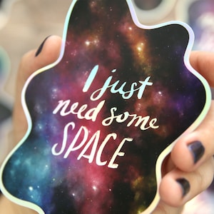 Ik heb gewoon wat ruimte nodig - Holografische vinyl sticker