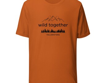 Yellowstone Wild Together Family Trip Adult Shirt | Family, Trip, Adventure, Nature, Friends, Group, Matching