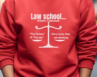 Lawyer Sweatshirt, Funny Lawyer Shirt, Gift for Lawyer, Law Student, Funny Lawyer Gift, Law School, Funny Attorney Gift, Lawyer Student Gift
