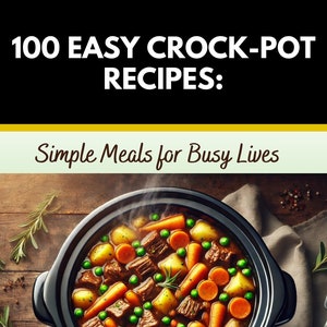 May include: A close-up of a slow cooker filled with a stew of beef, carrots, peas, and potatoes. The slow cooker is on a wooden surface with a brown cloth underneath. The text "100 EASY CROCK-POT RECIPES: Simple Meals for Busy Lives" is at the top of the image. The text "100 FAMILY-FRIENDLY RECIPES" is on the right side of the image. The text "Quincy Williams" is at the bottom of the image.
