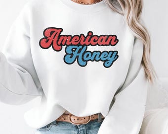 American Honey Sweatshirt, 4th Of July Sweater, Fourth Of July Sweatshirt For Women, 4th of July Party, Americas Birthday Sweater