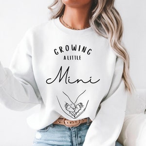 Growing A Little Mini Maternity Sweatshirt, Pregnancy Announcement, Maternity Sweater, Pregnancy Reveal Sweater, Baby Reveal Sweatshirt