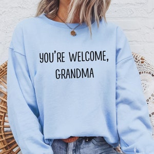 Sie sind willkommen Oma Sweatshirt, förderte zu Oma Sweatshirt, Oma Geschenke, Schwangerschaft offenbaren Geschenke, Nana Sweatshirt, Baby offenbaren