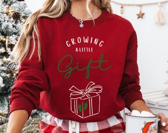 Growing A Little Gift Sweatshirt, Christmas Maternity Sweater, Pregnancy Announcement, Holiday Maternity Sweater, Maternity Gift Sweatshirt