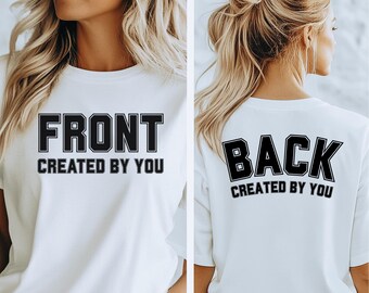 Front and Back Custom Text Shirt, Personalized Name T-Shirt, Custom Design Shirt for Couple, Custom Group Shirt, Personalized Tees