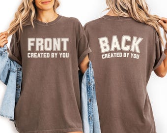 Front and Back Custom Text Comfort Colors® Shirt, Personalized Name T-Shirt, Custom Design Shirt for Couple, Custom Team Shirt, Personalize