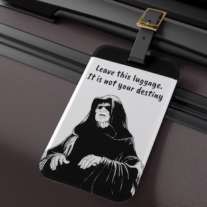 この荷物は置いて行ってください。それはあなたの運命ではありません。荷物タグ、キーキッド旅行アクセサリー、バッグタグ、スーツケース識別子、銀河帝国ファンギフト