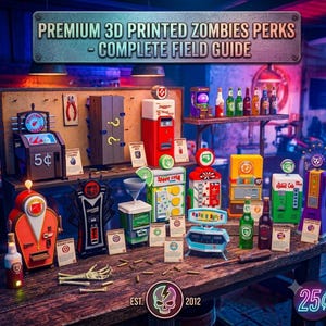 May include: A collection of 3D printed miniature vending machines and bottles inspired by video game perks, displayed on a wooden workbench. The set includes various colorful machines, small glass bottles, and a skeletal hand, with a sign reading PREMIUM 3D PRINTED ZOMBIES PERKS - COMPLETE FIELD GUIDE.