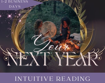 May include: An image with a dark purple background features two people in a forest setting, with a fire and a drum. The text "Your NEXT YEAR" and "INTUITIVE READING" are displayed. The image is framed with gold and floral accents.