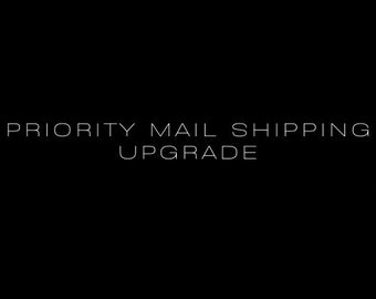 Priority Mail Shipping Upgrade - for Ann